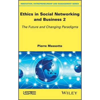 Ethics in Social Networking and Business 2 de Pierre Massotte Ethics in Social Networking and Business 2 de Pierre Massotte