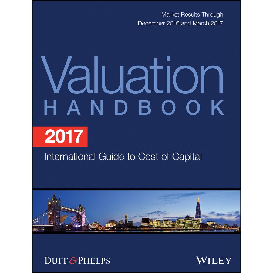 2017 Valuation Handbook /-/ International Guide to Cost of Capital de Roger J. Grabowski