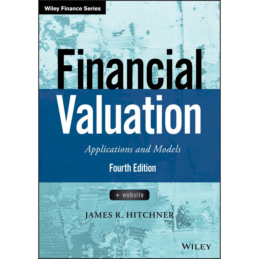 Financial Valuation: Applications and Models de James R. Hitchner