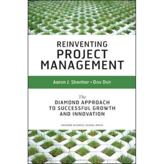 Reinventing Project Management de Aaron J. Shenhar