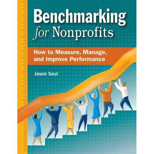 Benchmarking for Nonprofits de Jason Saul