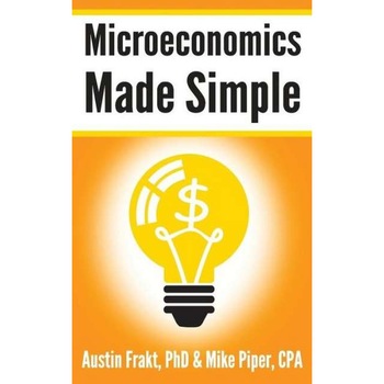 Microeconomics Made Simple de Austin Frakt Microeconomics Made Simple de Austin Frakt