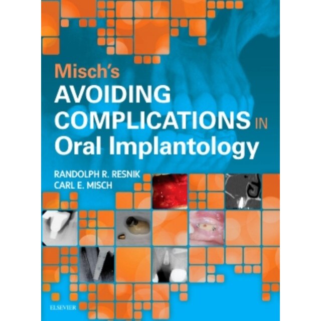 Misch's Avoiding Complications in Oral Implantology de Carl E. Misch