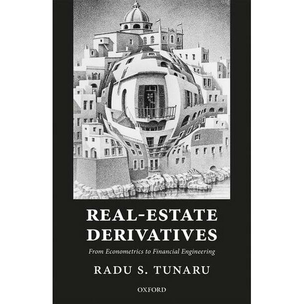 Real-Estate Derivatives de Radu S. Tunaru