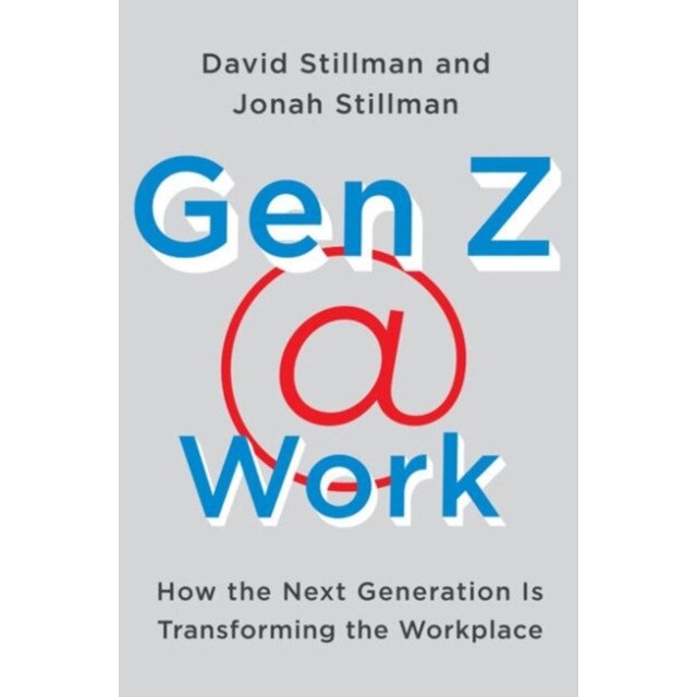 Gen Z @ Work de David Stillman