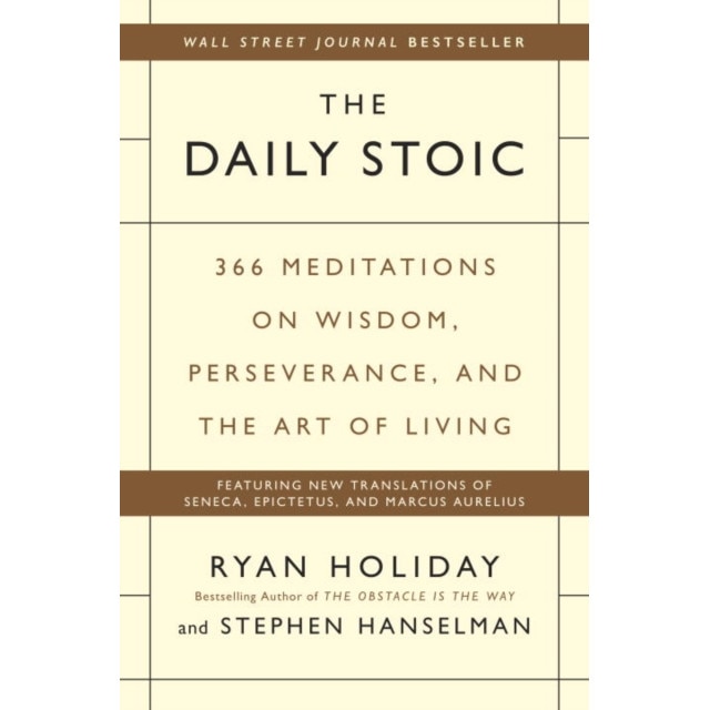 The Daily Stoic: 366 Meditations on Wisdom, Perseverance, and the Art of Living de Ryan Holiday