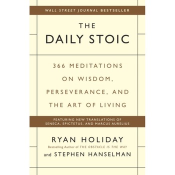 The Daily Stoic: 366 Meditations on Wisdom, Perseverance, and the Art of Living de Ryan Holiday The Daily Stoic: 366 Meditations on Wisdom, Perseverance, and the Art of Living de Ryan Holiday