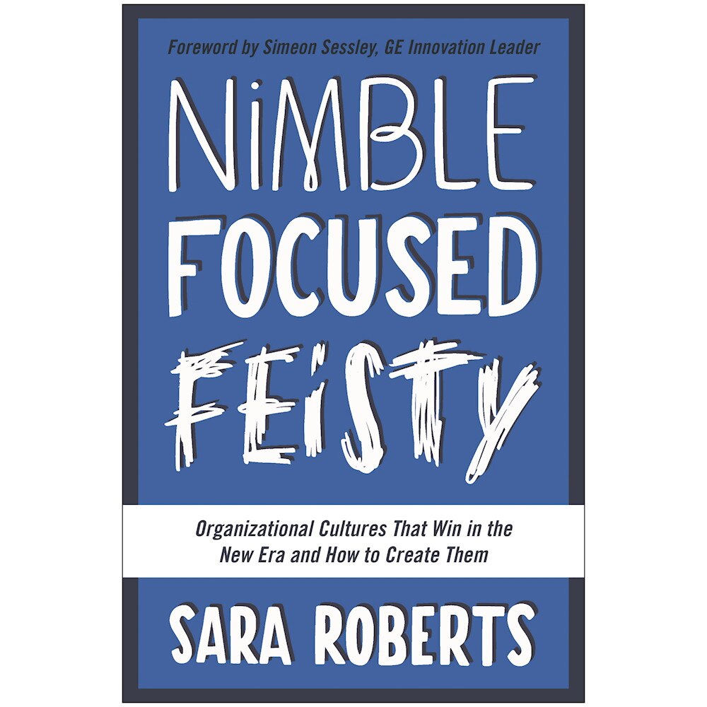Nimble, Focused, Feisty de Sara Roberts