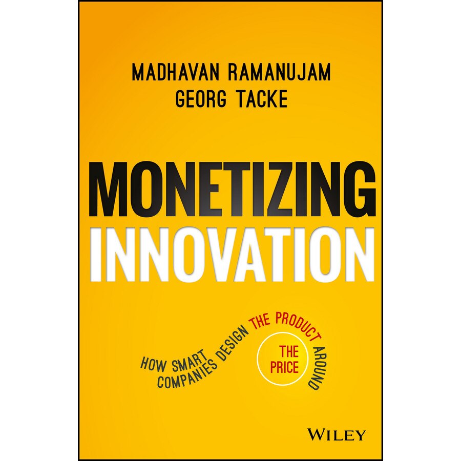 Monetizing Innovation de Madhavan Ramanujam