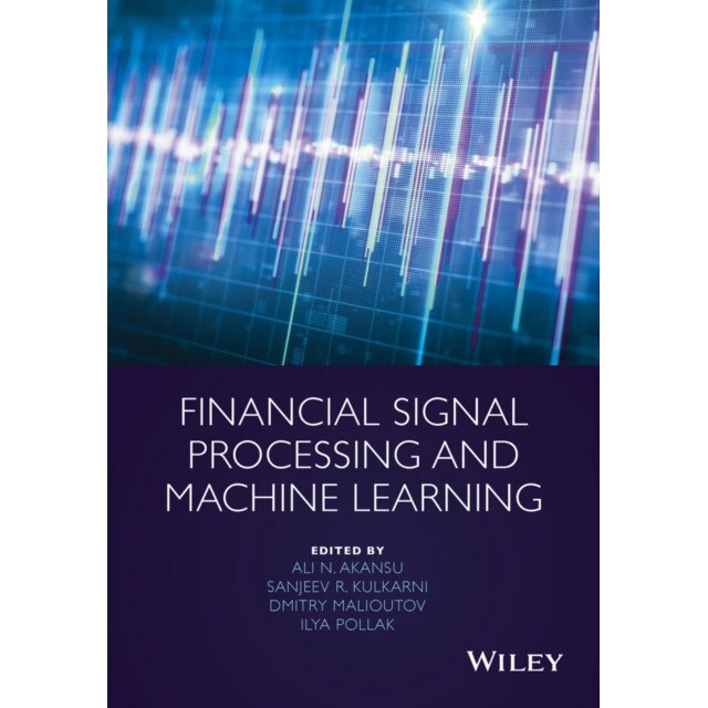 Financial Signal Processing and Machine Learning de Ali N. Akansu