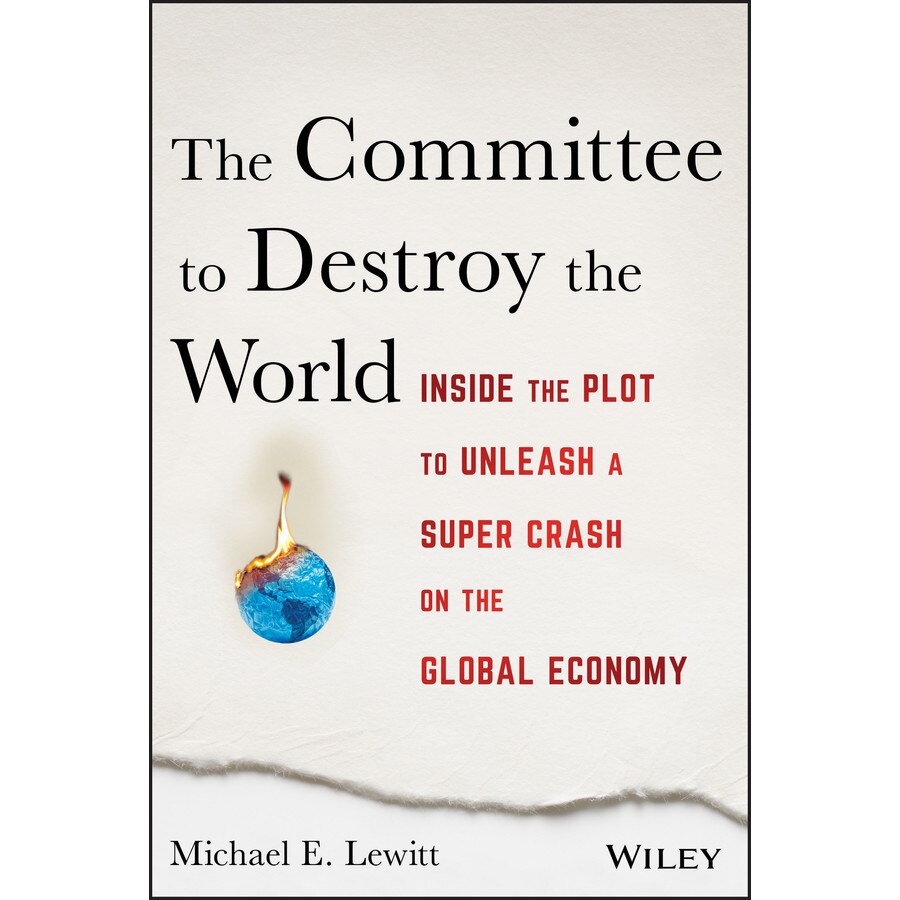 The Committee to Destroy the World de Michael E. Lewitt
