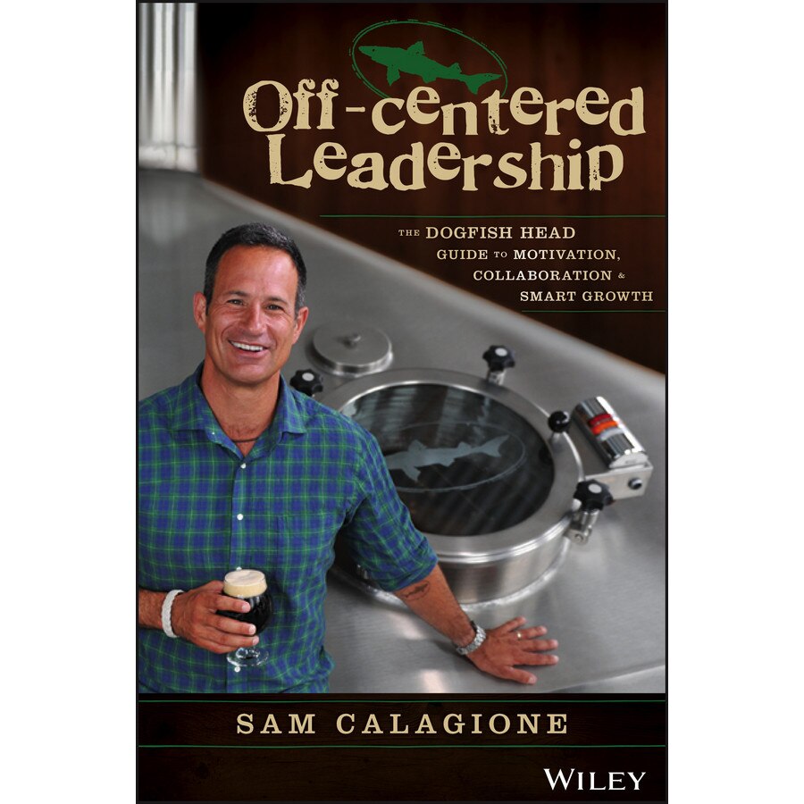 Off-Centered Leadership de Sam Calagione