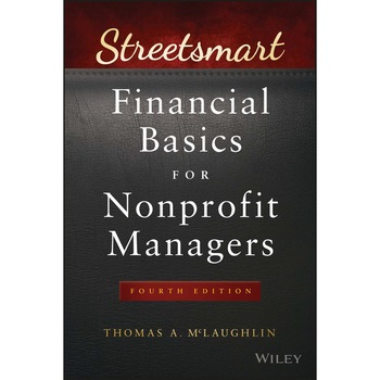 Streetsmart Financial Basics for Nonprofit Managers de Thomas A. McLaughlin Streetsmart Financial Basics for Nonprofit Managers de Thomas A. McLaughlin