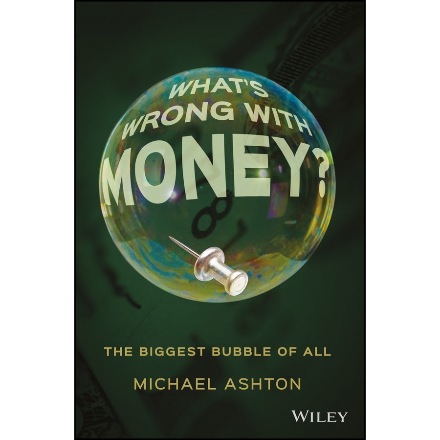 What's Wrong with Money de Michael Ashton