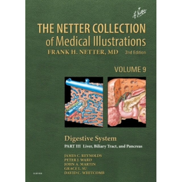 The Netter Collection of Medical Illustrations: Digestive System: Part III - Liver, etc. de James C Reynolds
