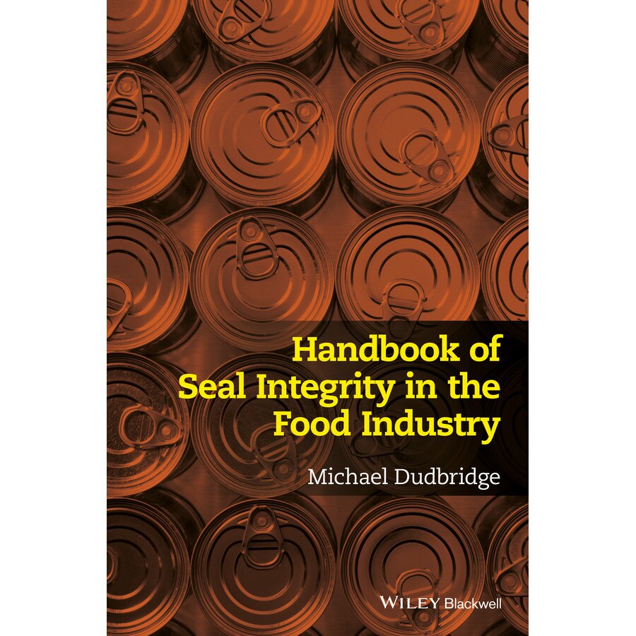 Handbook of Seal Integrity in the Food Industry de Michael Dudbridge