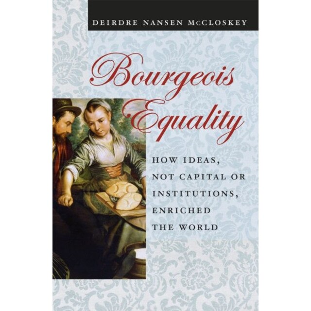 Bourgeois Equality de Deirdre N. McCloskey