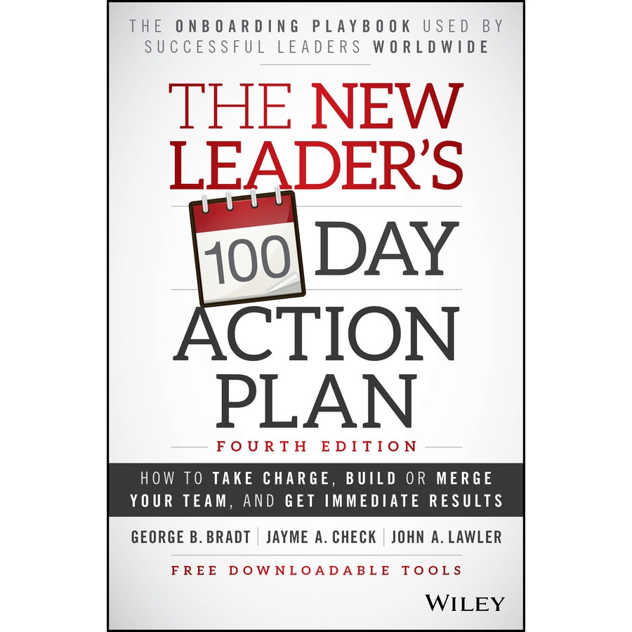 The New Leader′s 100/-/Day Action Plan de George B. Bradt