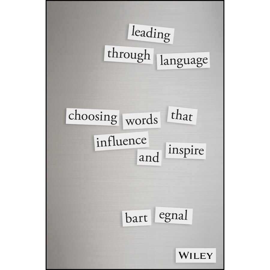 Leading Through Language de Bart Egnal