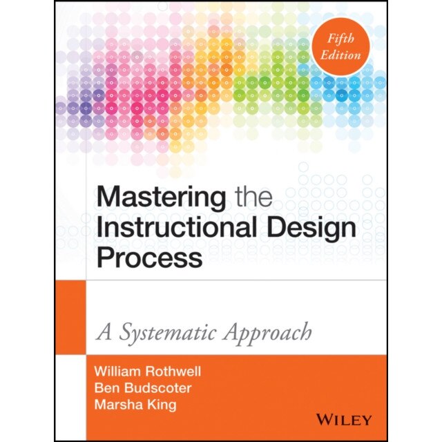 Mastering the Instructional Design Process de William J. Rothwell - eMAG.ro