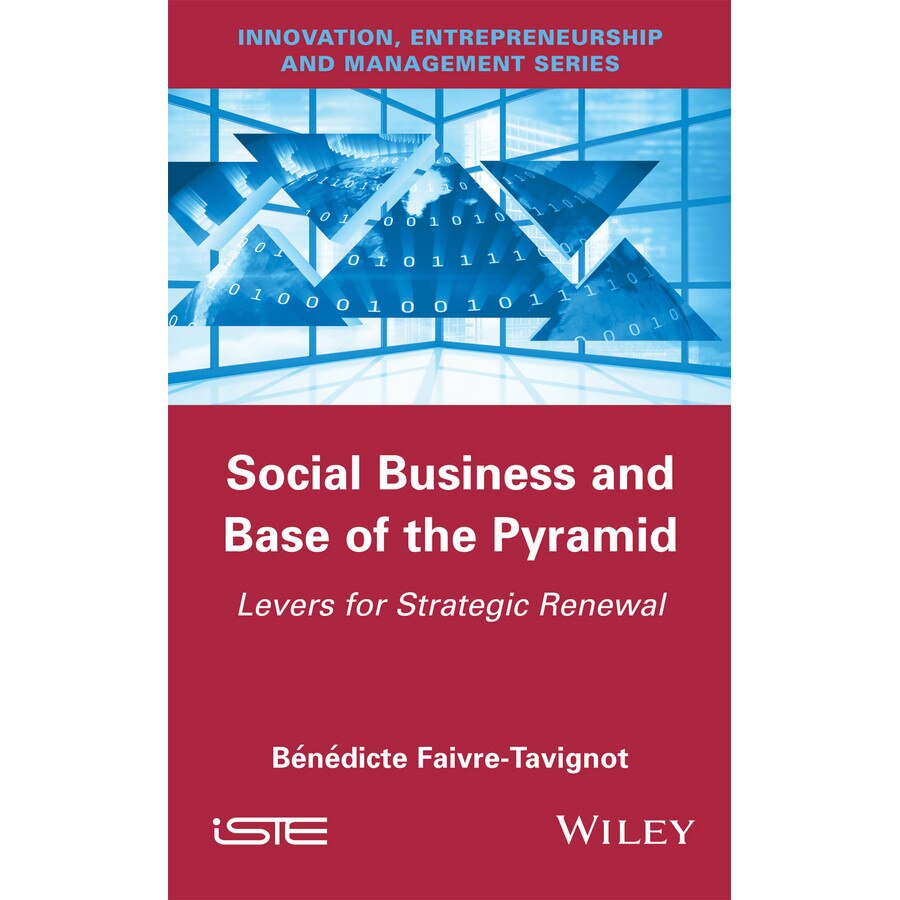 Social Business and Base of the Pyramid de Bénédicte Faivre/-/Tavignot