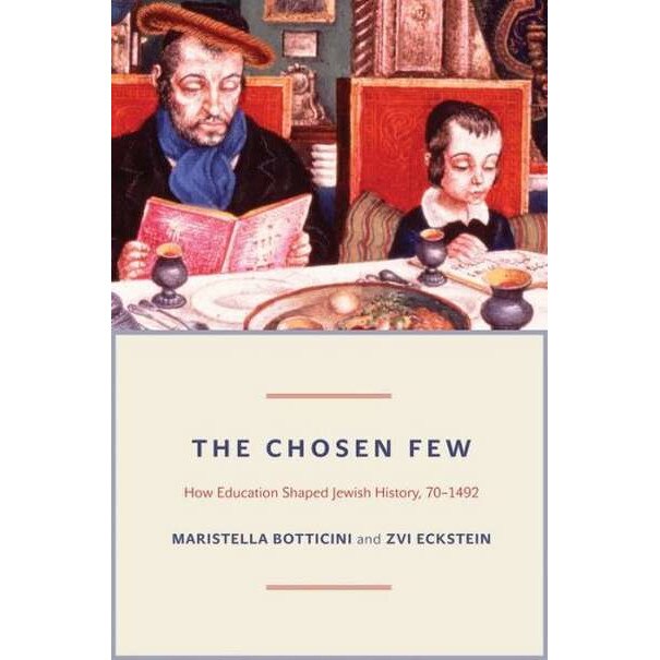 The Chosen Few /-/ How Education Shaped Jewish History, 70/-/1492 de Maristella Botticini