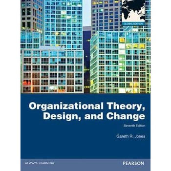 Organizational Theory, Design, and Change de Gareth R. Jones Organizational Theory, Design, and Change de Gareth R. Jones