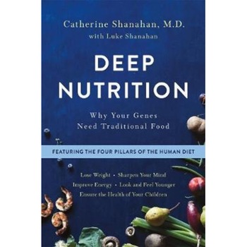 Deep Nutrition de Catherine Shanahan Deep Nutrition de Catherine Shanahan