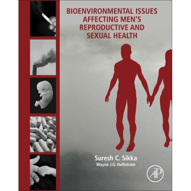 Bioenvironmental Issues Affecting Men's Reproductive and Sexual Health de Suresh C Sikka