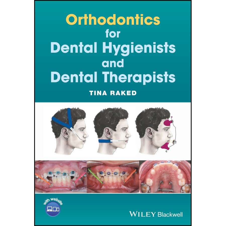 Orthodontics for Dental Hygienists and Dental Therapists de Tina Raked