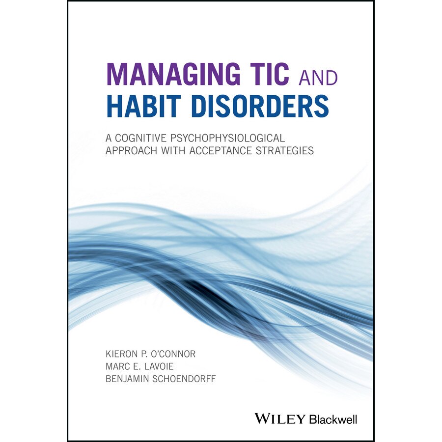 Managing Tic and Habit Disorders de Kieron P. O′Connor