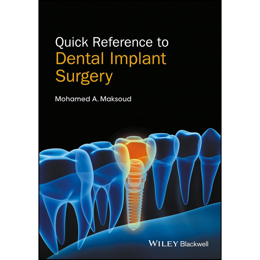 Quick Reference to Dental Implant Surgery de Mohamed A. Maksoud