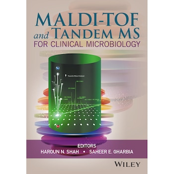 MALDI/-/TOF and Tandem MS for Clinical Microbiology de Haroun N. Shah MALDI/-/TOF and Tandem MS for Clinical Microbiology de Haroun N. Shah