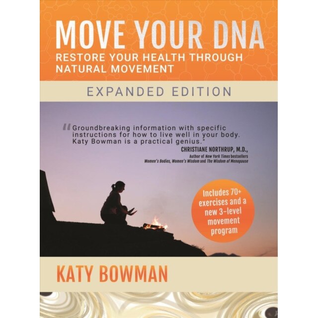 Move Your DNA de Katy Bowman
