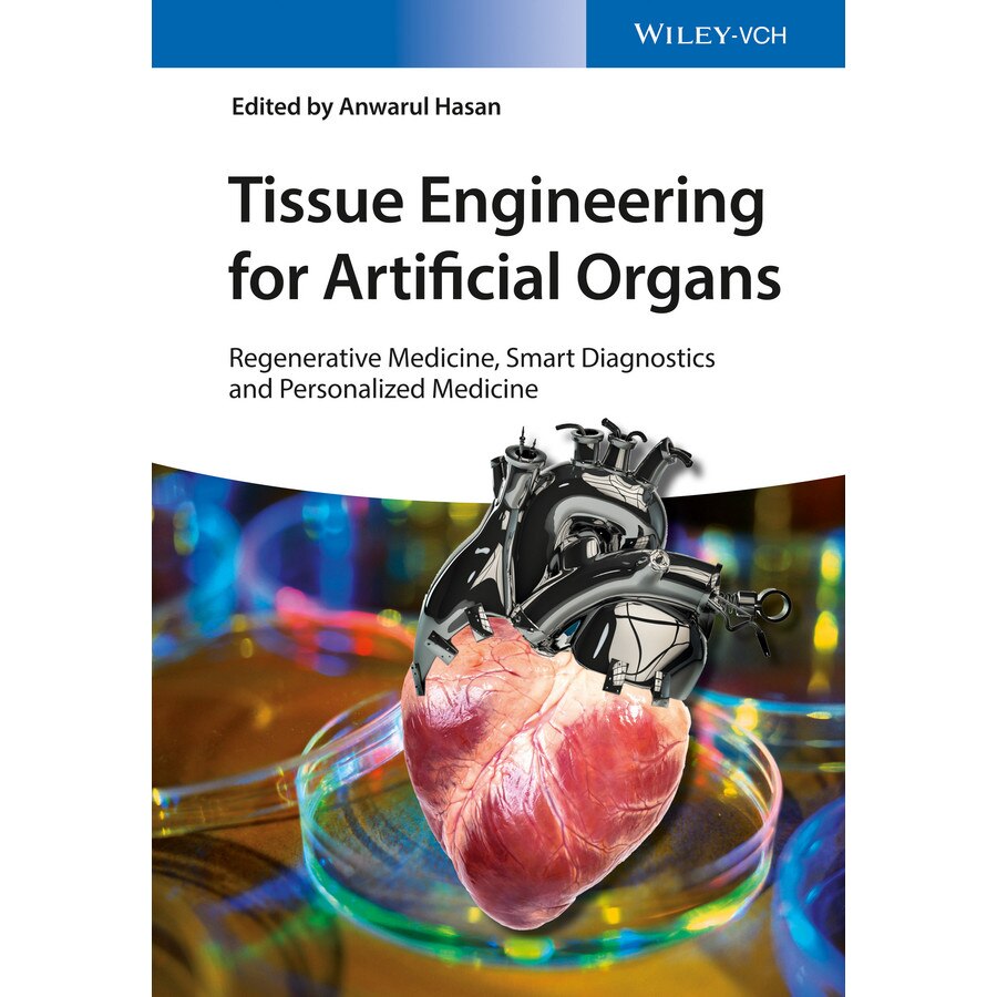 Tissue Engineering for Artificial Organs de Anwarul Hasan