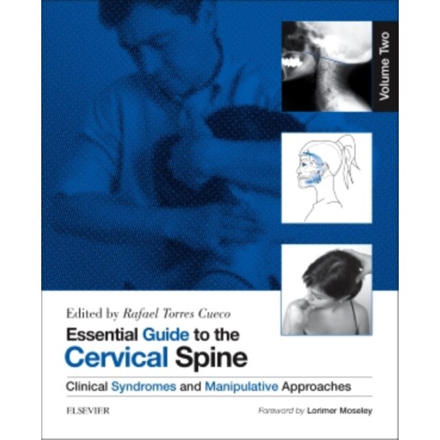 Essential Guide to the Cervical Spine - Volume Two de Rafael Torres Cueco
