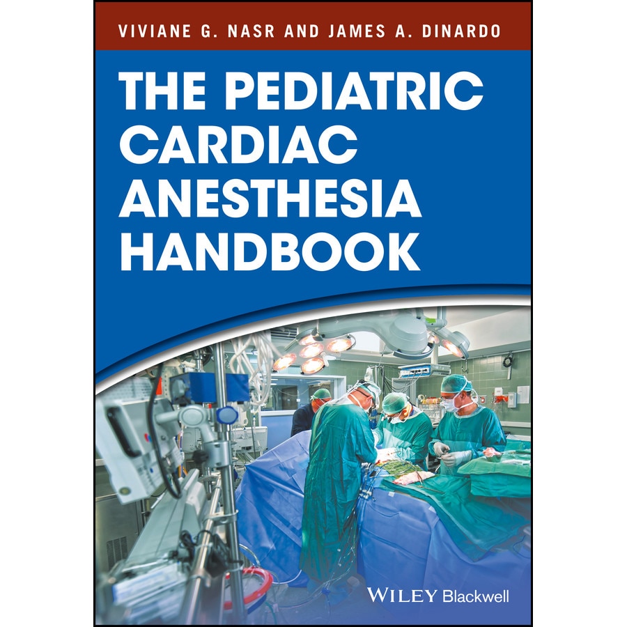 The Pediatric Cardiac Anesthesia Handbook de Viviane G. Nasr