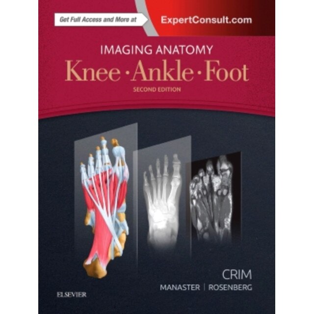 Imaging Anatomy: Knee, Ankle, Foot de Julia R. Crim