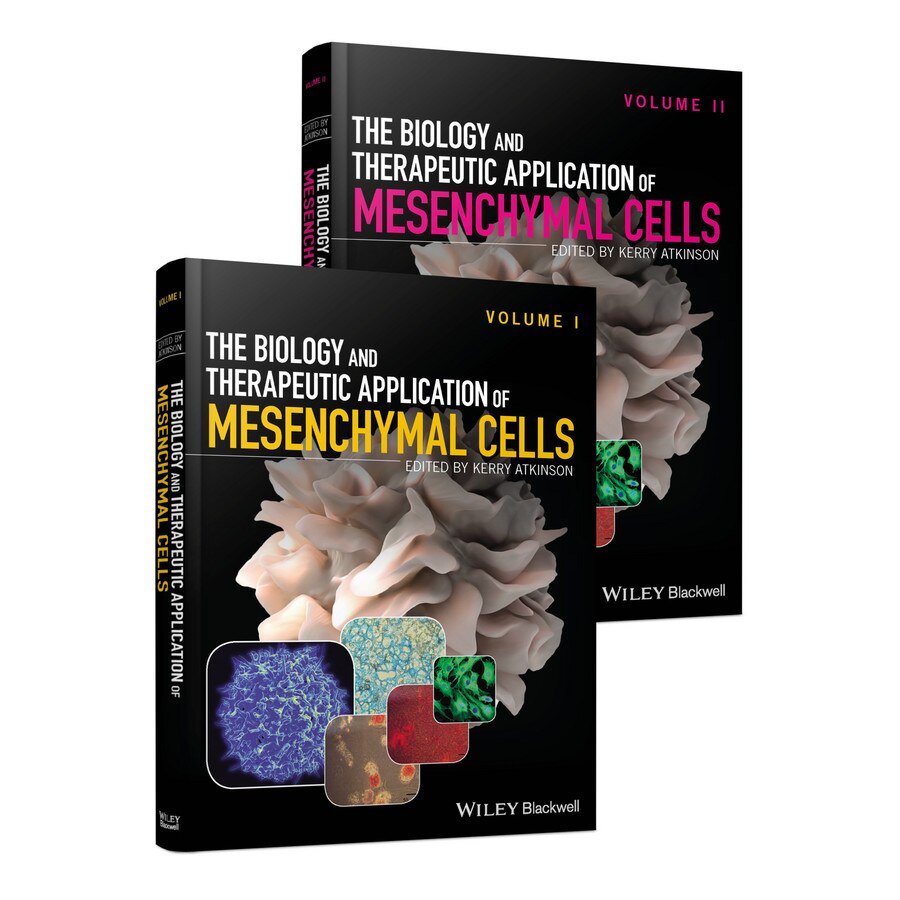The Biology and Therapeutic Application of Mesenchymal Cells de Kerry Atkinson