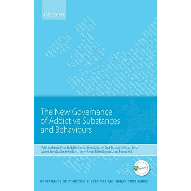 New Governance of Addictive Substances and Behaviours de Peter Anderson