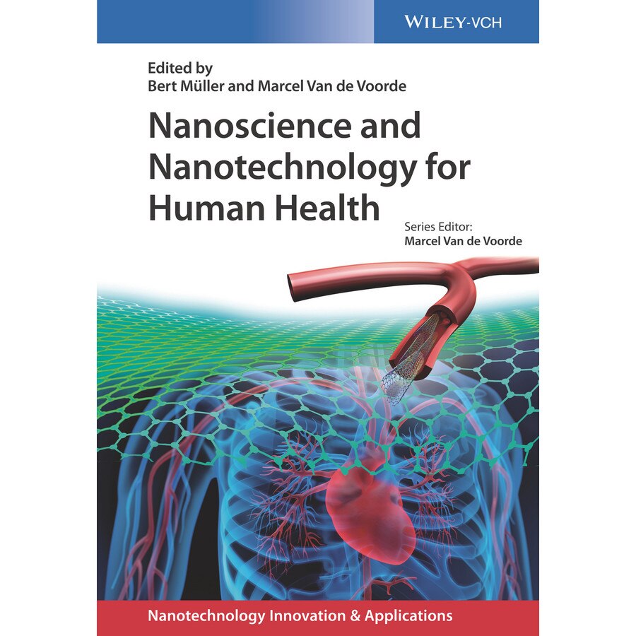 Nanoscience and Nanotechnology for Human Health de Bert Müller
