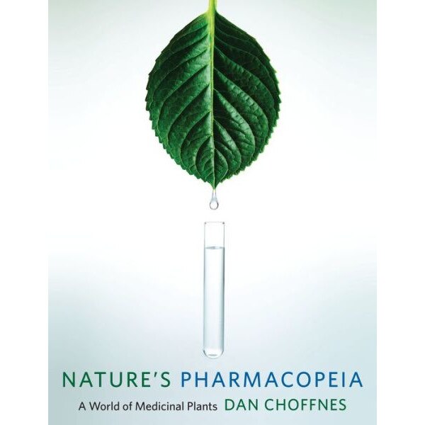 Nature`s Pharmacopeia /-/ A World of Medicinal Plants de Dan Choffnes