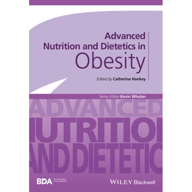 Advanced Nutrition and Dietetics in Obesity de Catherine Hankey