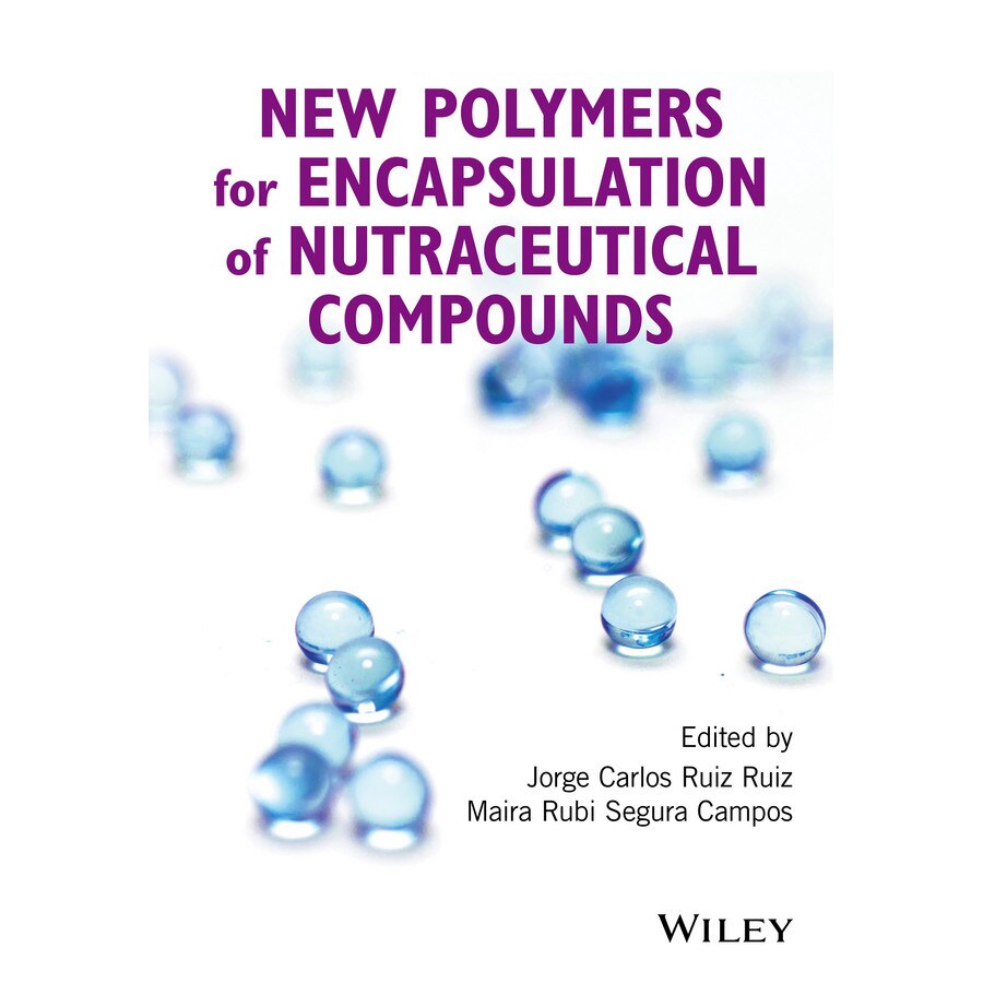 New Polymers for Encapsulation of Nutraceutical Compounds de Jorge Carlos Ruiz Ruiz