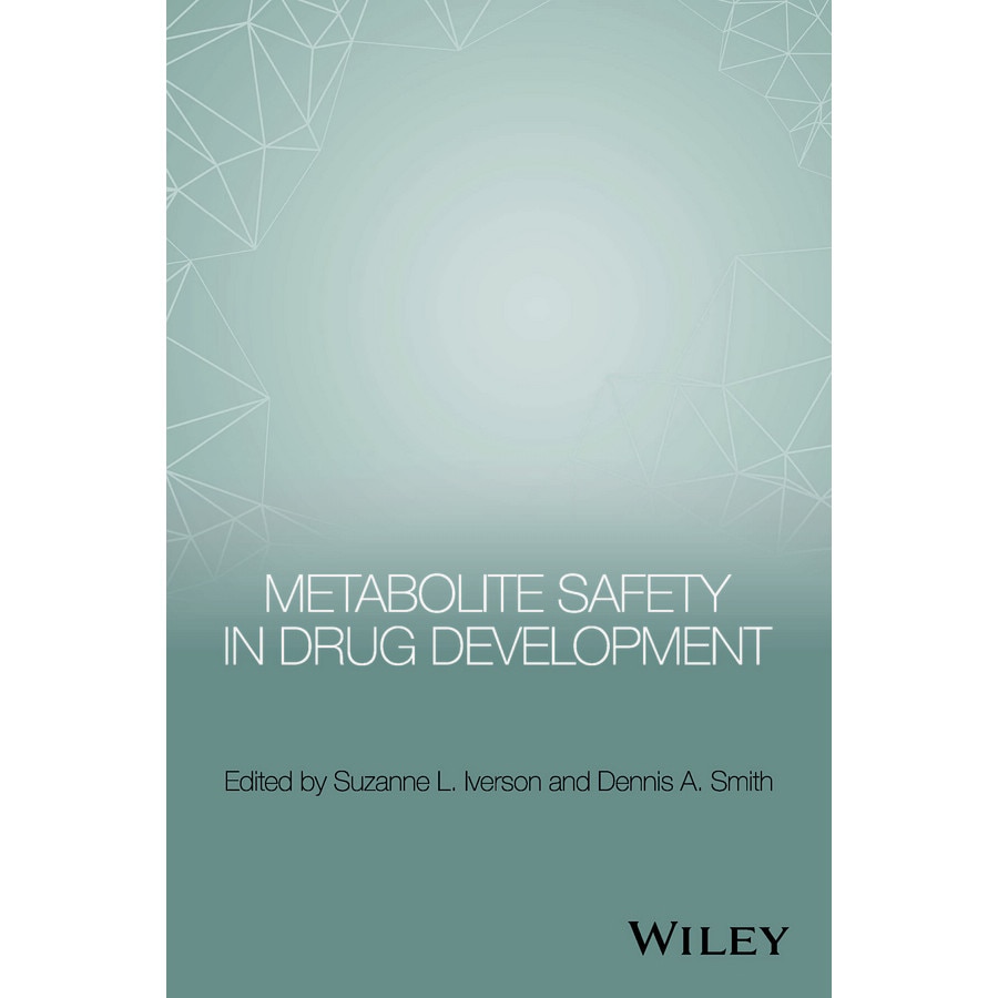 Metabolite Safety in Drug Development de Suzanne L. Iverson