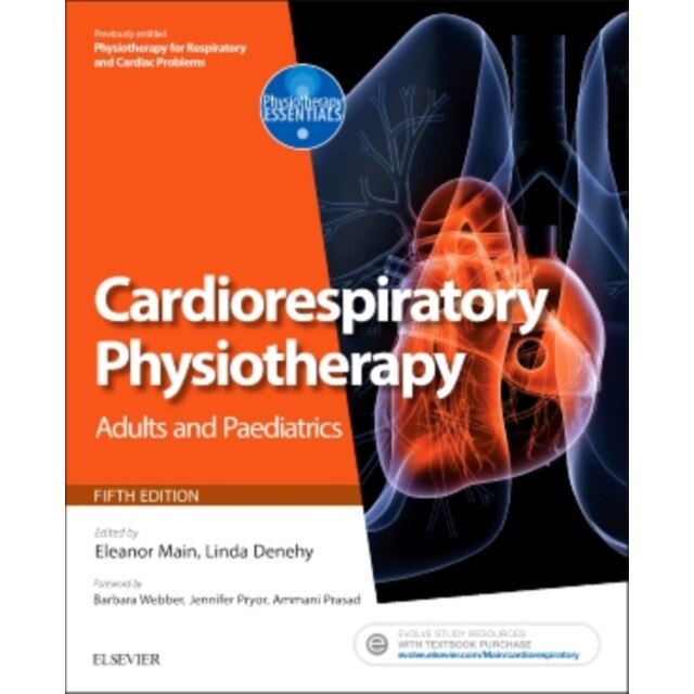 Cardiorespiratory Physiotherapy: Adults and Paediatrics de Eleanor Main