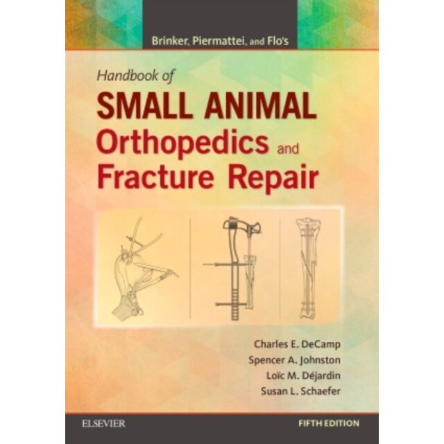 Brinker, Piermattei and Flo's Handbook of Small Animal Orthopedics and Fracture Repair de Charles E. DeCamp