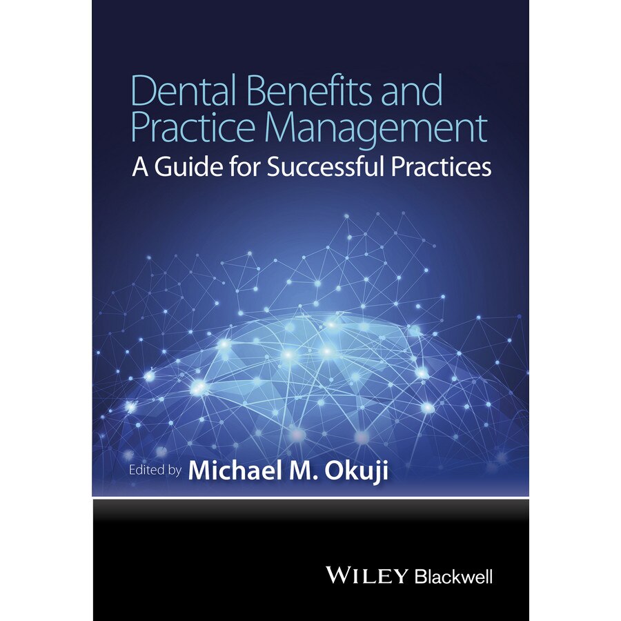 Dental Benefits and Practice Management de Michael M. Okuji