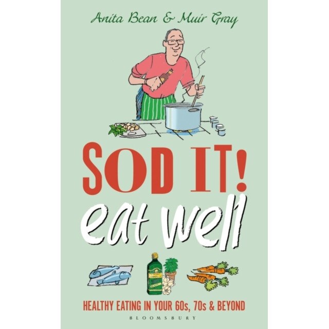 Sod it! Eat Well de Anita Bean