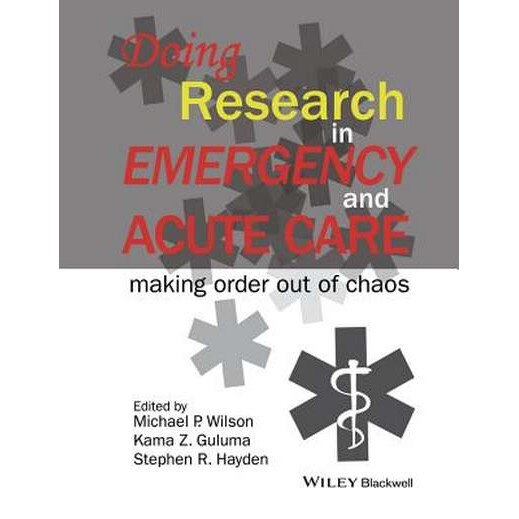Doing Research in Emergency and Acute Care de Michael P. Wilson